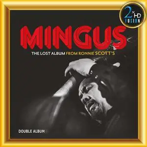 Charles Mingus - The Lost Album From Ronnie Scott's (2022)