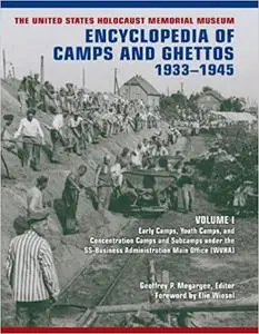 The United States Holocaust Memorial Museum Encyclopedia of Camps and Ghettos, 1933 -1945, Volume 1 - 3