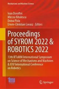 Proceedings of SYROM 2022 & ROBOTICS 2022 (Repost)
