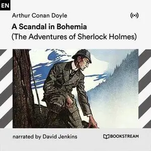 «A Scandal in Bohemia» by Arthur Conan Doyle