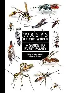 Wasps of the World: A Guide to Every Family