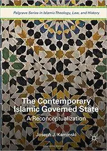 The Contemporary Islamic Governed State: A Reconceptualization