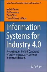 Information Systems for Industry 4.0: Proceedings of the 18th Conference of the Portuguese Association for Information S