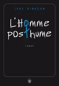 L'homme posthume - Jake Hinkson