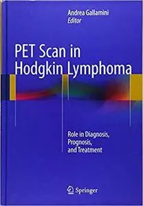 PET Scan in Hodgkin Lymphoma: Role in Diagnosis, Prognosis, and Treatment