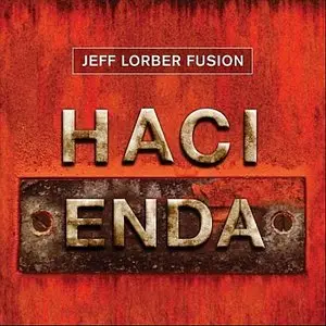 Jeff Lorber Fusion - Hacienda (2013)