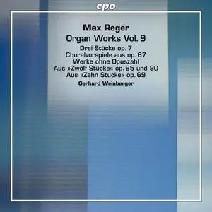 Gerhard Weinberger - Max Reger: Organ Works Volume 9 (2024)