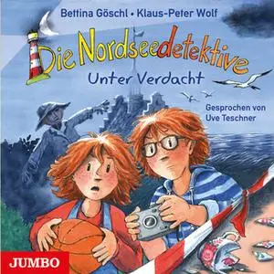 «Die Nordseedetektive: Unter Verdacht» by Bettina Göschl,Klaus-Peter Wolf