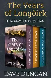 «The Years of Longdirk» by Dave Duncan