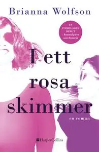 «I ett rosa skimmer» by Brianna Wolfson