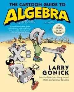 The Cartoon Guide to Algebra (Cartoon Guide)