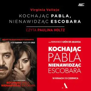 «Kochając Pabla, nienawidząc Escobara» by Virginia Vallejo