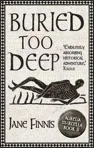 «Buried Too Deep» by Jane Finnis