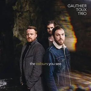 Gauthier Toux Trio - The Colours You See (2018)
