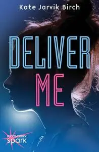 «Deliver Me» by Kate Jarvik Birch