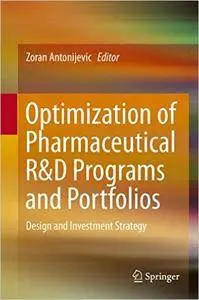 Optimization of Pharmaceutical R&amp;D Programs and Portfolios: Design and Investment Strategy (Repost)