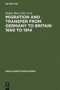 Migration and Transfer from Germany to Britain, 1660 to 1914