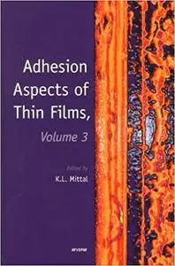 Adhesion Aspects of Thin Films, volume 3