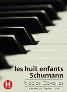 Nicolas Cavaillès, "Les huit enfants Schumann"
