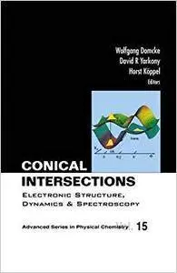 Conical Intersections: Electronic Structure, Dynamics & Spectroscopy (Repost)