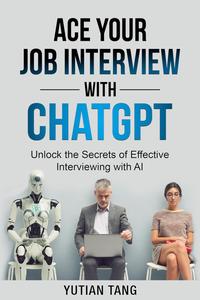 Ace Your Job Interview with ChatGPT: Unlock the Secrets of Effective Job Searching with AI