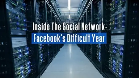 BBC - Inside the Social Network: Facebook's Difficult Year (2019)