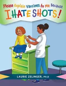 «Please Explain Vaccines to Me» by Laurie Zelinger