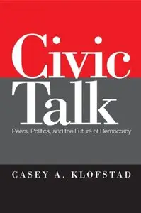 Civic Talk: Peers, Politics, and the Future of Democracy (repost)