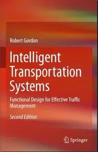 Intelligent Transportation Systems: Functional Design for Effective Traffic Management (2nd edition) (repost)