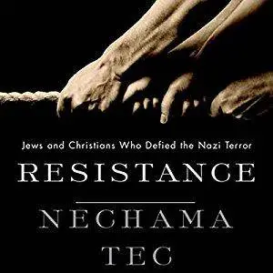 Resistance: Jews and Christians Who Defied the Nazi Terror [Audiobook]