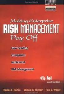 Making Enterprise Risk Management Pay Off by Thomas L. Barton [Repost]
