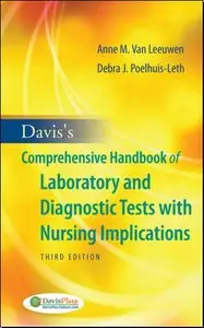 Davis's Comprehensive Handbook of Laboratory and Diagnostic Tests with Nursing Implications, 3rd edition (Repost)
