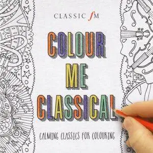 VA - Colour Me Classical (2016)
