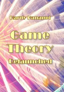 "Game Theory Relaunched" ed. by Hardy Hanappi