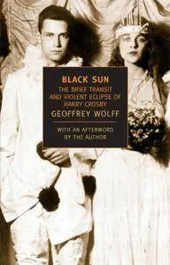 Black Sun: The Brief Transit and Violent Eclipse of Harry Crosby (New York Review Books Classics)
