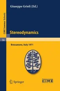 Stereodynamics: Lectures given at a Summer School of the Centro Internazionale Matematico Estivo by Giuseppe Grioli
