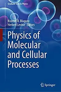 Physics of Molecular and Cellular Processes (Graduate Texts in Physics)