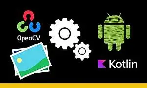 Learn Practical Approach to OpenCV using Kotlin (2023-08)