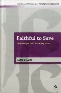 Faithful to Save: Pannenberg on God's Reconciling Action (T&T Clark Studies In Systematic Theology) 