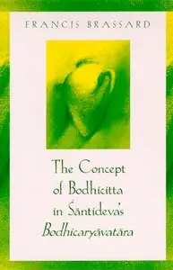 The Concept of Bodhicitta in Santideva's Bodhicaryavatara (Repost)