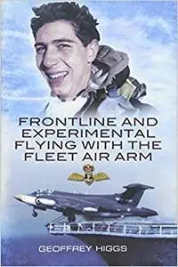 Front-Line and Experimental Flying with the Fleet Air Arm (Repost)