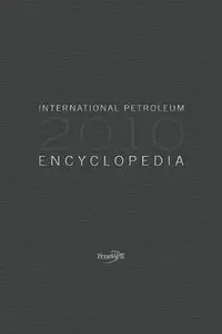 "International Petroleum Encyclopedia 2010" ed. by Joseph  Hilyard