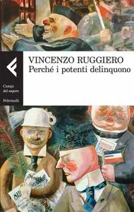 Vincenzo Ruggiero - Perché i potenti delinquono [Repost]