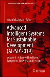 Advanced Intelligent Systems for Sustainable Development (AI2SD’2019): Volume 6 - Advanced Intelligent Systems for Netwo