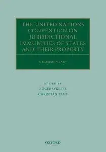 The United Nations Convention on Jurisdictional Immunities of States and Their Property: A Commentary