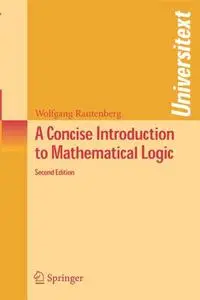 A Concise Introduction to Mathematical Logic