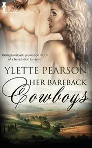 «Her Bareback Cowboys» by Ylette Pearson