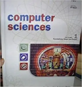 Computer Sciences for Students Vol. 1: Foundations- Ideas and People [Repost]