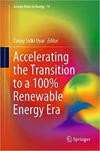 Accelerating the Transition to a 100% Renewable Energy Era (Lecture Notes in Energy