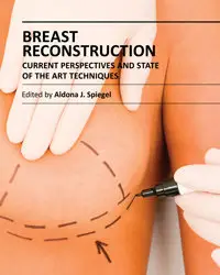 "Breast Reconstruction: Current Perspectives and State of the Art Techniques" ed. by Aldona J. Spiegel